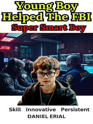 cover image of Young Boy Helped the FBI Super Smart Boy